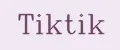 TikTik