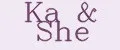 Ka&She