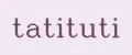 tatituti