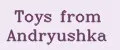 Toys from Andryushka