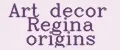 Art decor Regina origins