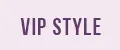 VIP Style