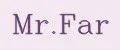 Mr.Far
