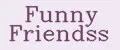 Funny Friendss