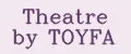 Theatre by TOYFA