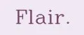 Flair.