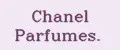 Chanel Parfumes.
