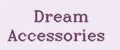 Dream Accessories