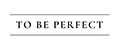 To be perfect