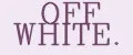 OFF WHITE.