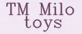 TM Milo toys