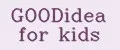 GOODidea for kids