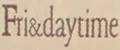 FRI&DAYTIME