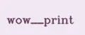 wow__print