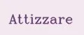 ATTIZZARE