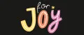 For Joy