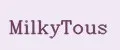 MilkyTous