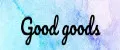 GOOD GOODS
