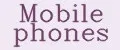 Mobile phones