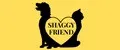 SHAGGY FRIEND