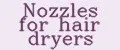 Nozzles for hair dryers