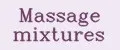 Massage mixtures