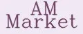 AM MARKET