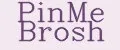 PinMe Brosh