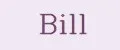 Bill