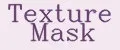 Texture Mask