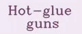 Hot-glue guns