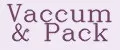 Vaccum&Pack