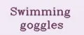 Swimming goggles