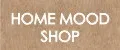 HOME MOOD SHOP