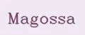 MAGOSSA