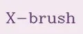 X-brush
