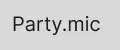Party.mic