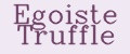Egoiste Truffle
