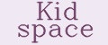 Kid space