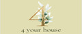 4 your house