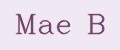Mae B