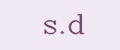 s.d