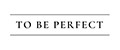 To be perfect
