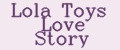 Lola Toys Love Story