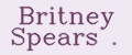 Britney Spears .