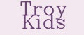 Troy Kids