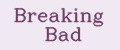 Breaking Bad