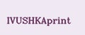IVUSHKAprint