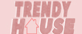 Trendy House