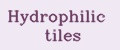 Hydrophilic tiles